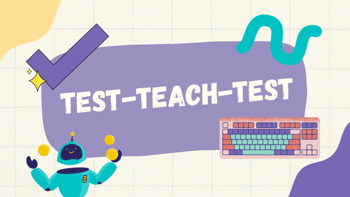 test teach test